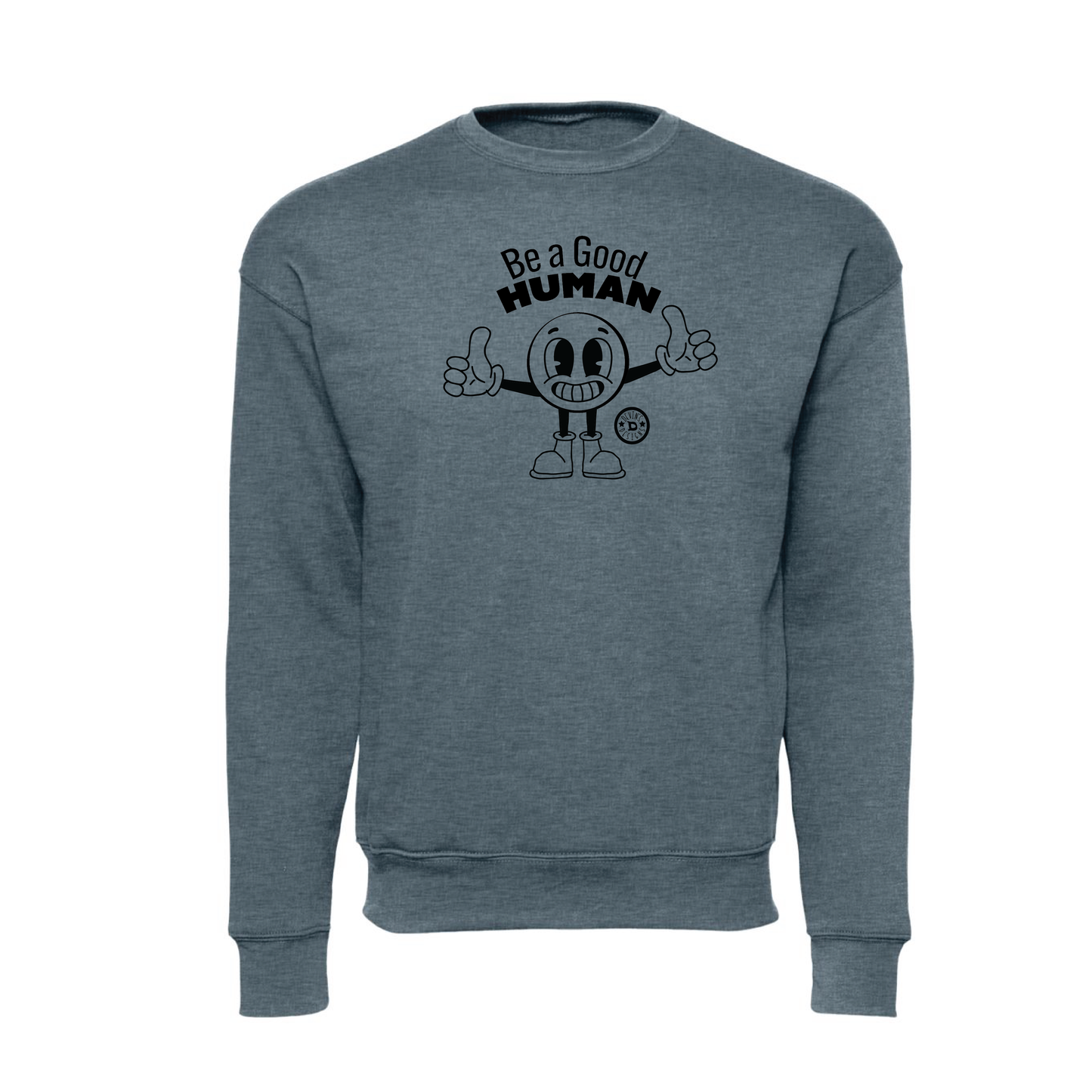 NEW! Be a Good Human Crewneck - Devin's Designs